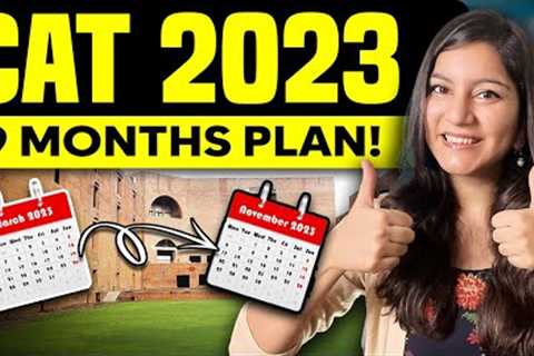 CAT 9 Months PERFECT Plan | CAT 2023 Preparation From March 🔥